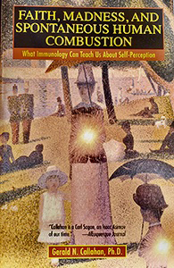 Faith, Madness, and Spontaneous Human Combustion: What Immunology Can Teach Us About Self-Perception